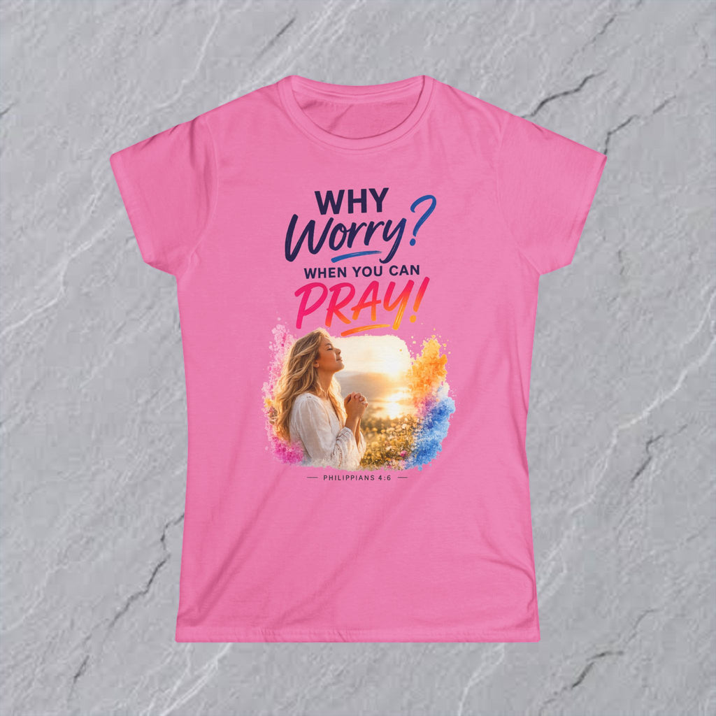 Why Worry - Pray - Women's Tee — Blonde Woman