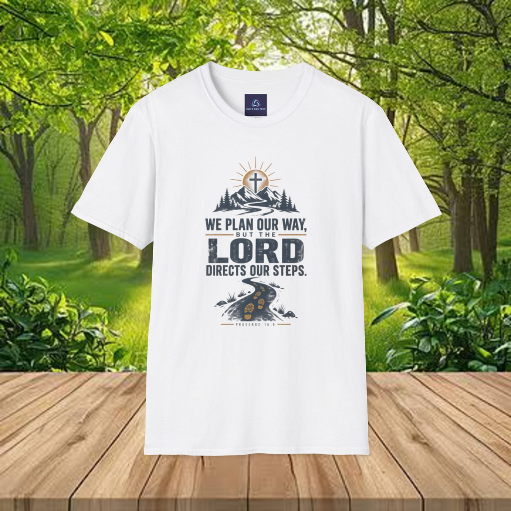 We Plan Our Way, But the Lord Directs Our Steps - Unisex Tee