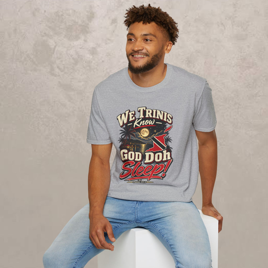 We Trinis Know God Doh Sleep - Trinidad Graphic Tee