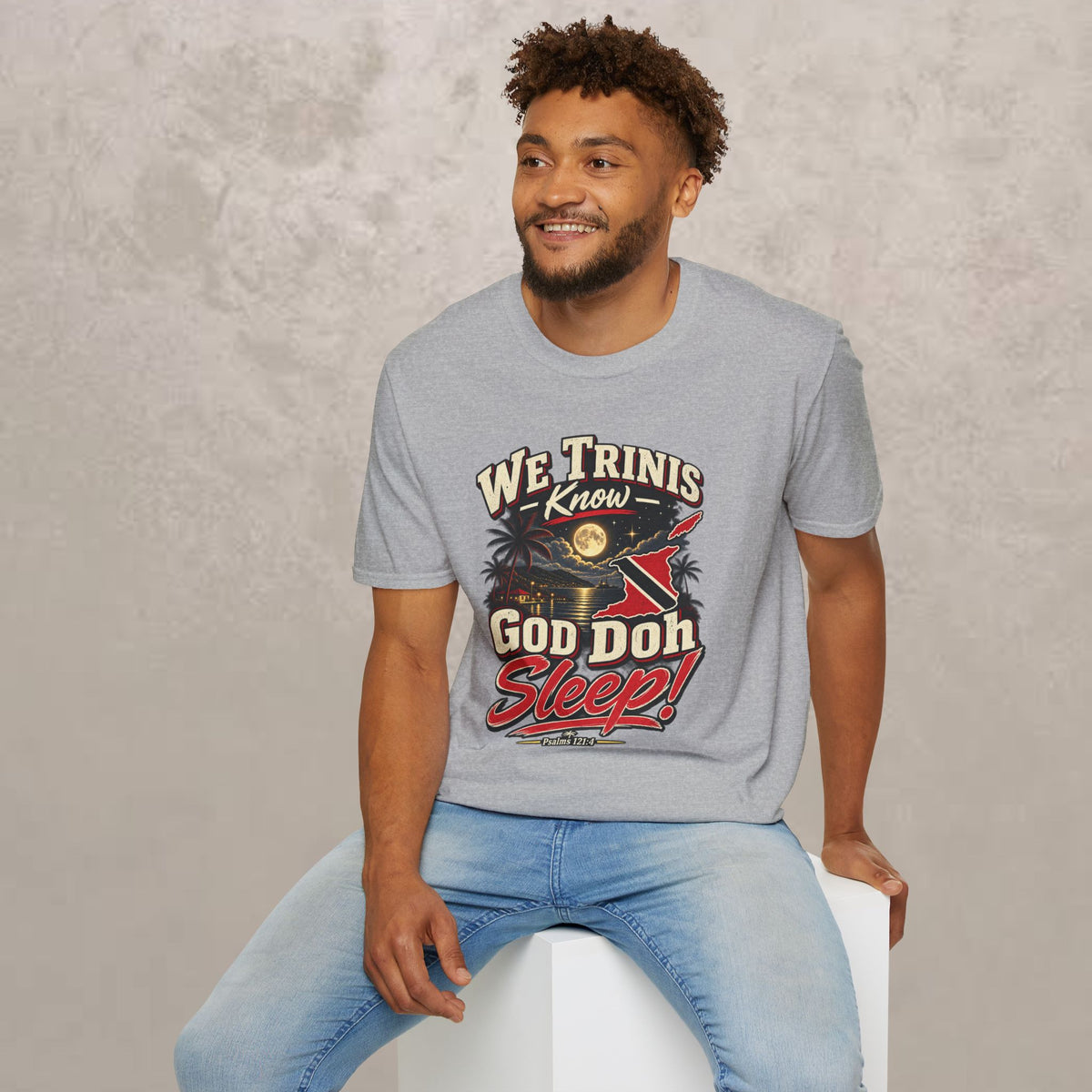We Trinis Know God Doh Sleep - Trinidad Graphic Tee