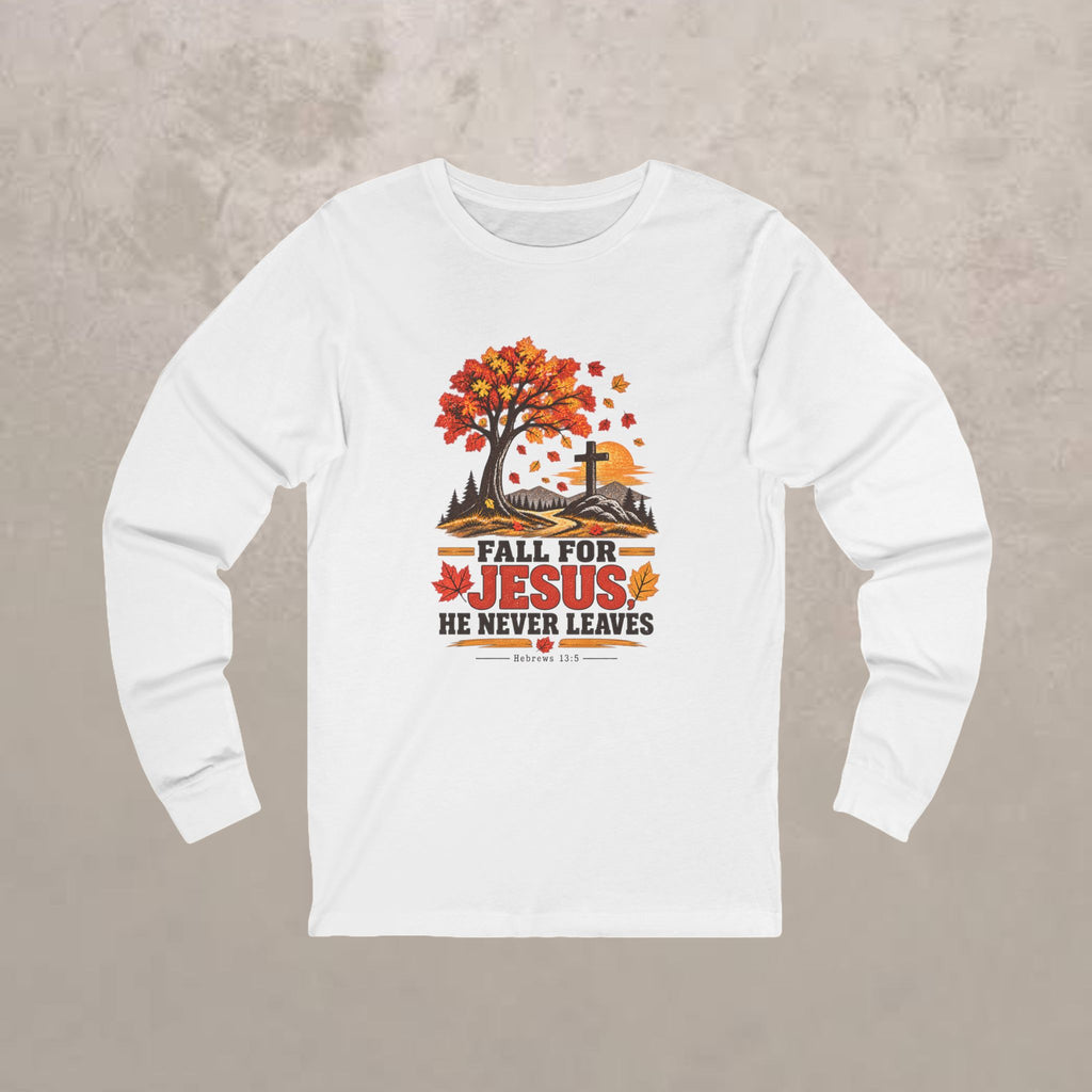 Fall for Jesus - He Never Leaves - Long Sleeve Tee