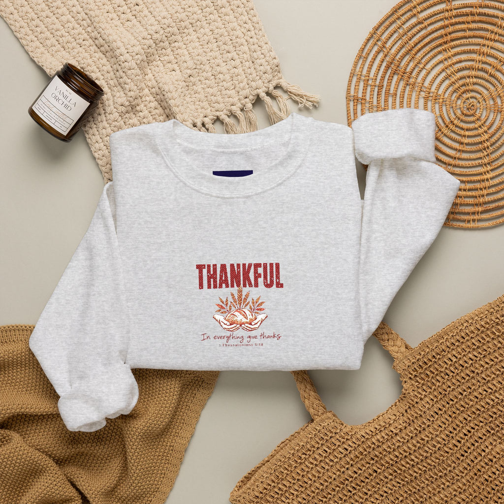 Thankful - 1 Thessalonians 5:18 - Embroidered Thanksgiving Crewneck Sweatshirt