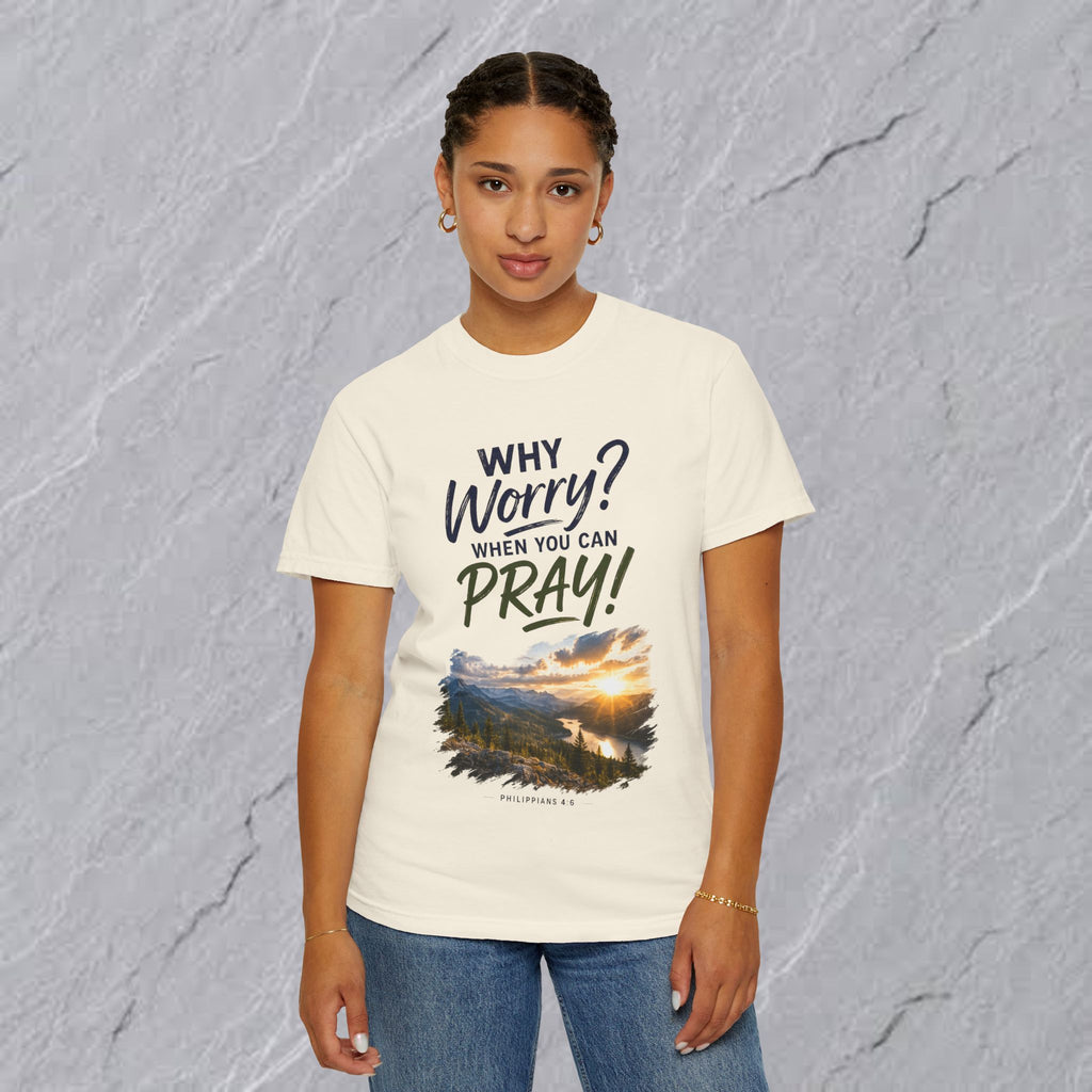 Why Worry - Pray  Christian Tee - Unisex
