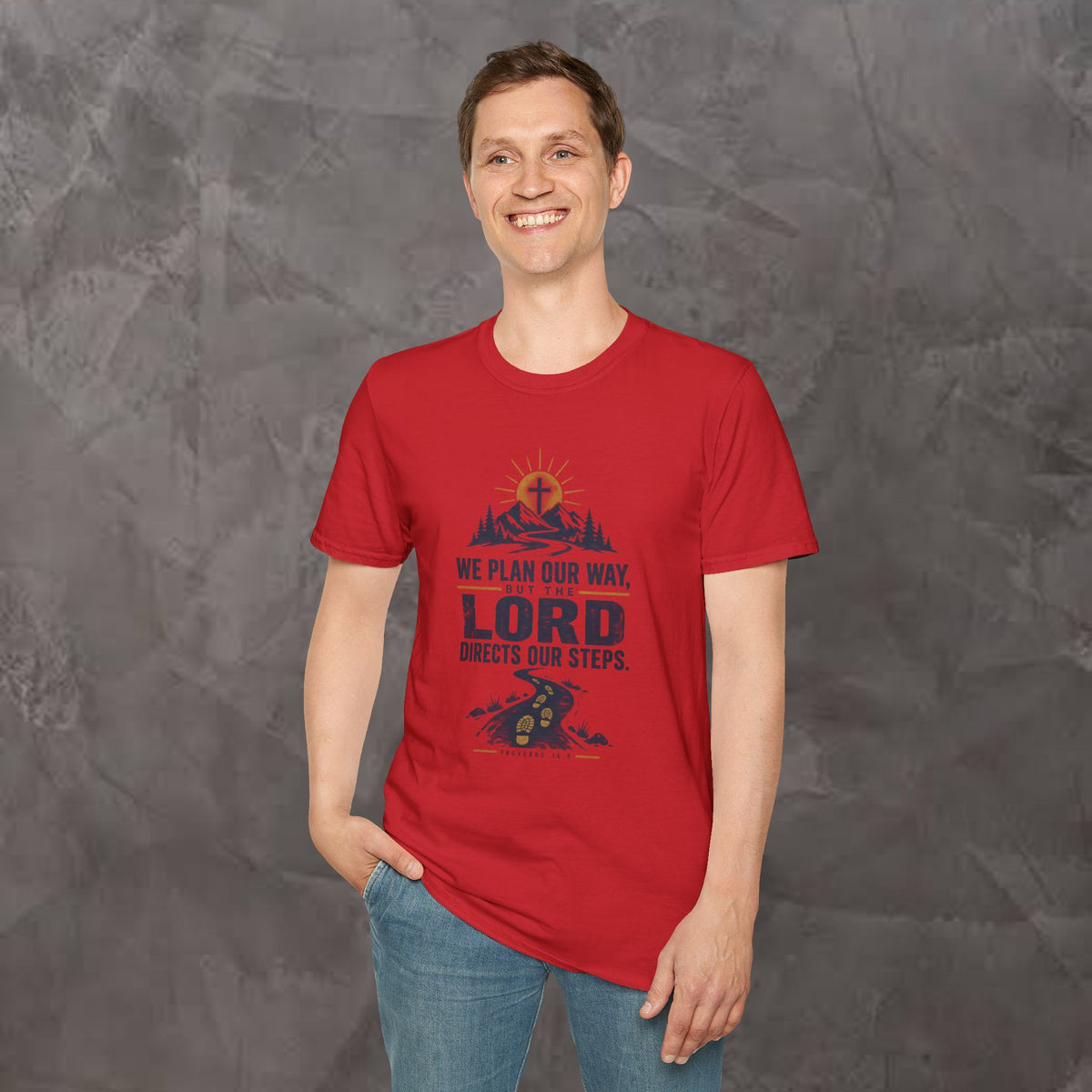We Plan Our Way, But the Lord Directs Our Steps - Unisex Tee