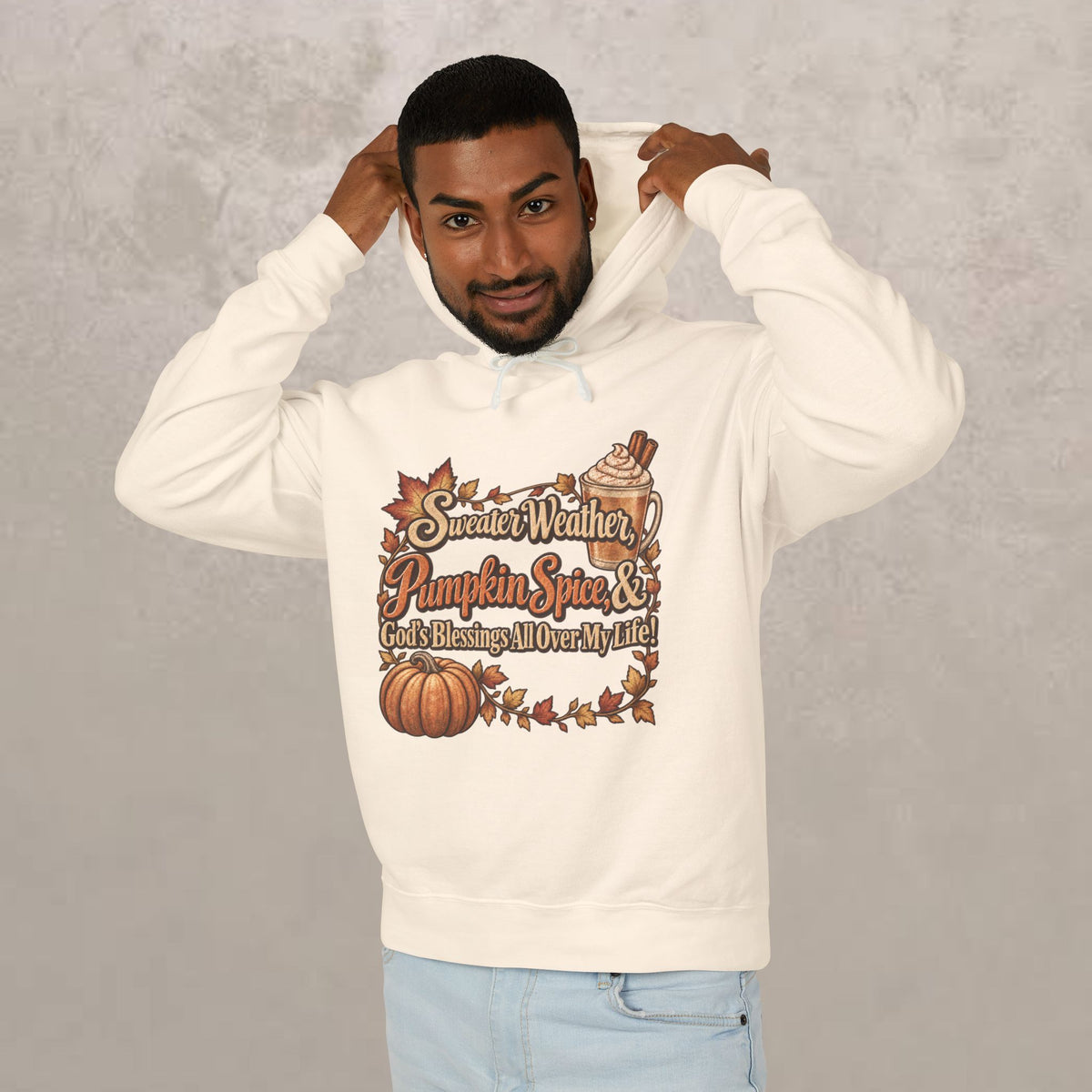 Sweater Weather, Pumpkin Spice & God's Blessings All Over My Life! - Adult Autumn Hoodie