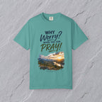 Why Worry - Pray  Christian Tee - Unisex Christian Inspirational T-Shirt