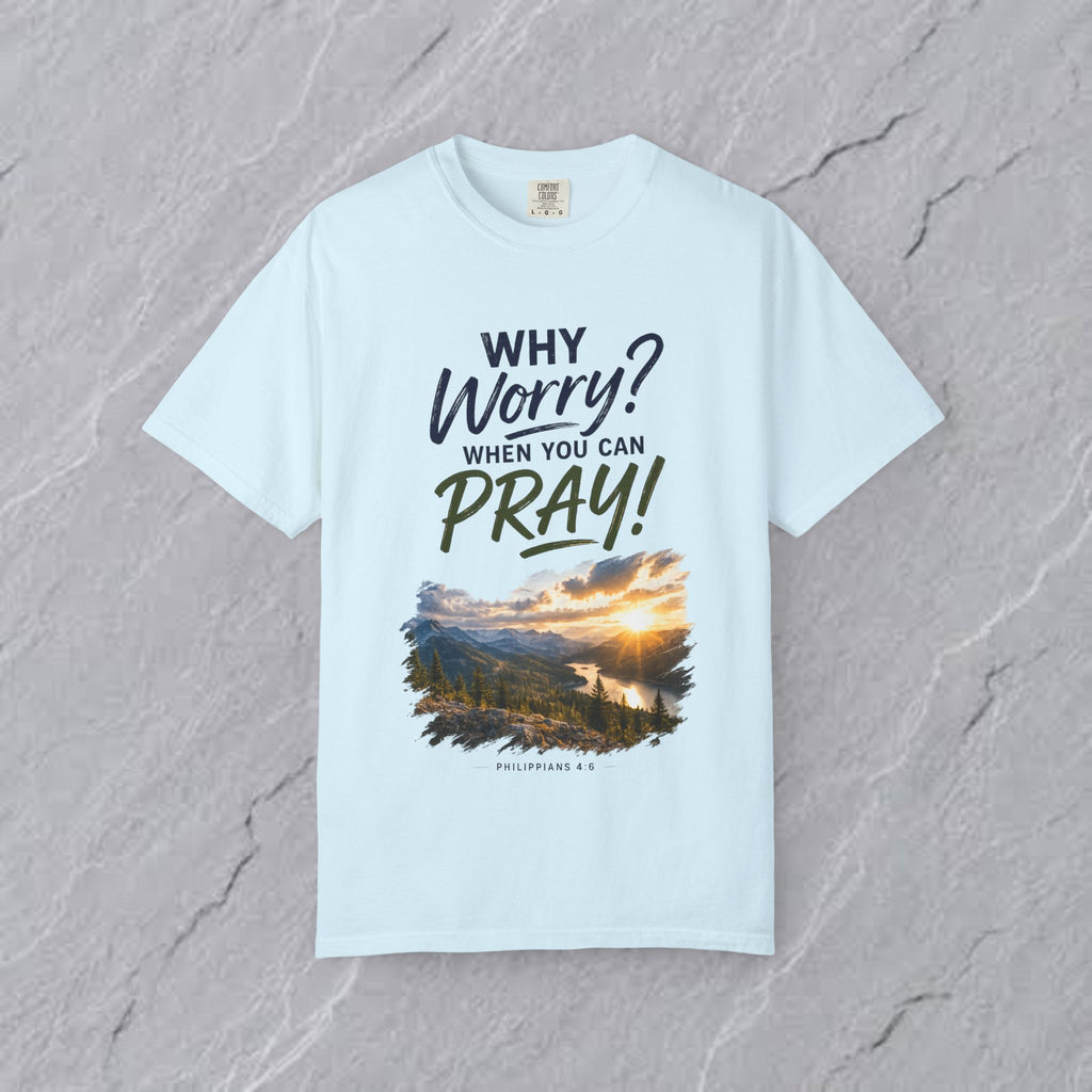 Why Worry - Pray  Christian Tee - Unisex Christian Inspirational T-Shirt