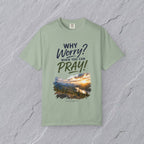 Why Worry - Pray  Christian Tee - Unisex Christian Inspirational T-Shirt