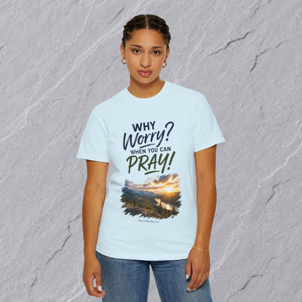 Why Worry - Pray  Christian Tee - Unisex