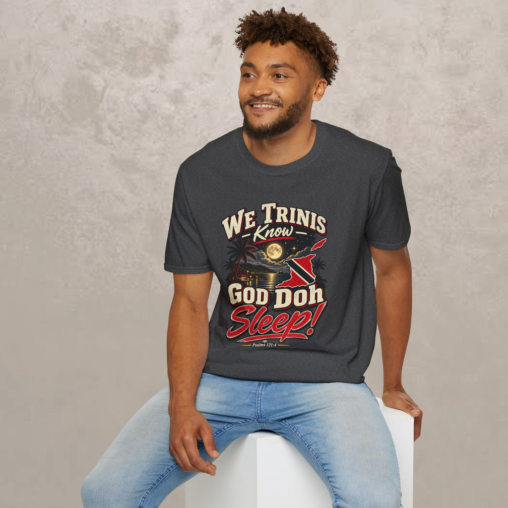 We Trinis Know God Doh Sleep - Trinidad Graphic Tee