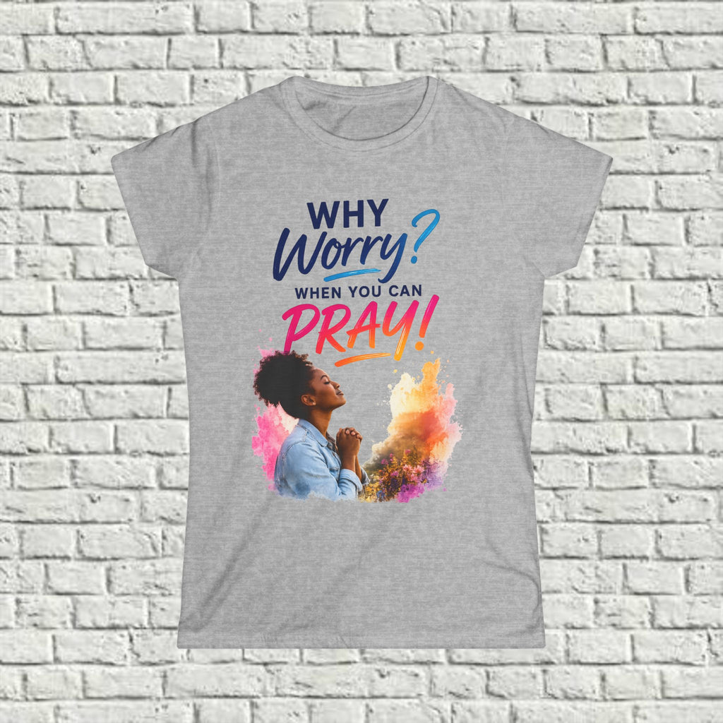 Why Worry - Pray - Women's Tee — Black Woman