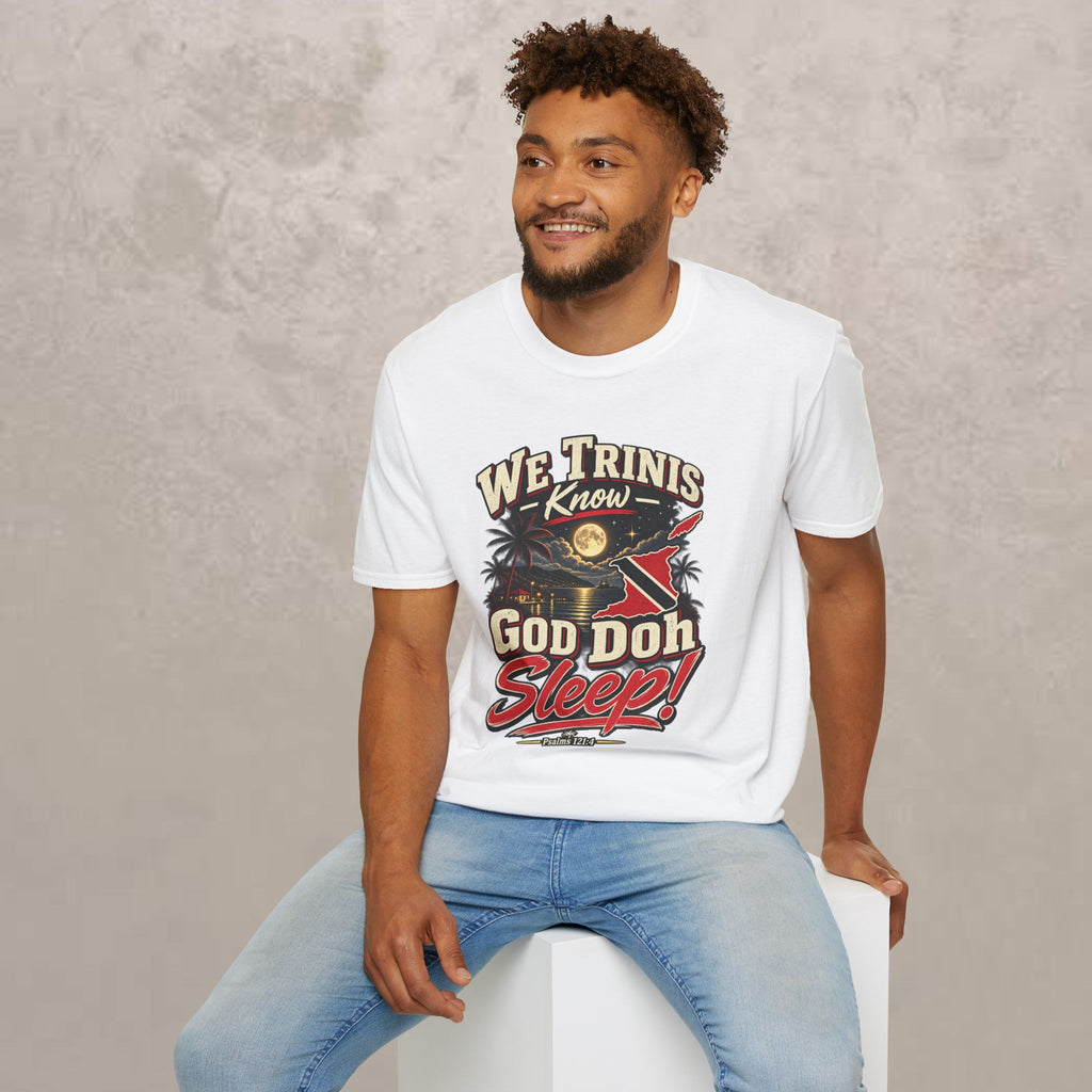 We Trinis Know God Doh Sleep - Trinidad Graphic Tee