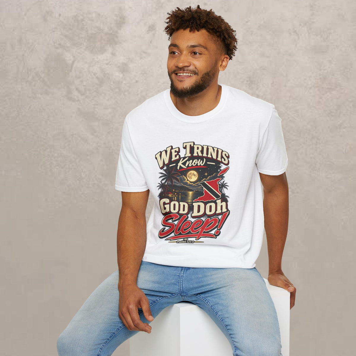 We Trinis Know God Doh Sleep - Trinidad Graphic Tee