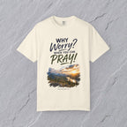Why Worry - Pray  Christian Tee - Unisex Christian Inspirational T-Shirt