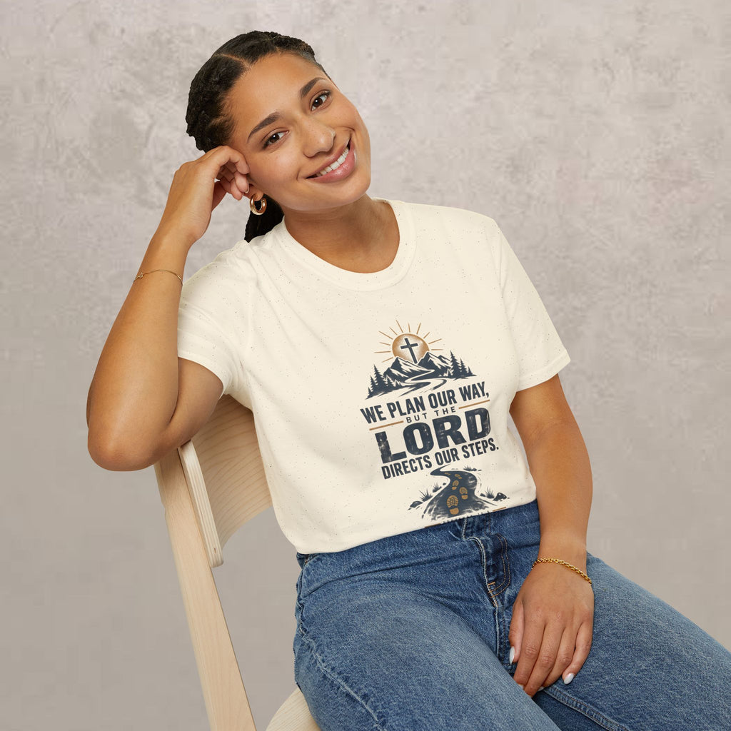 We Plan Our Way, But the Lord Directs Our Steps - Unisex Tee