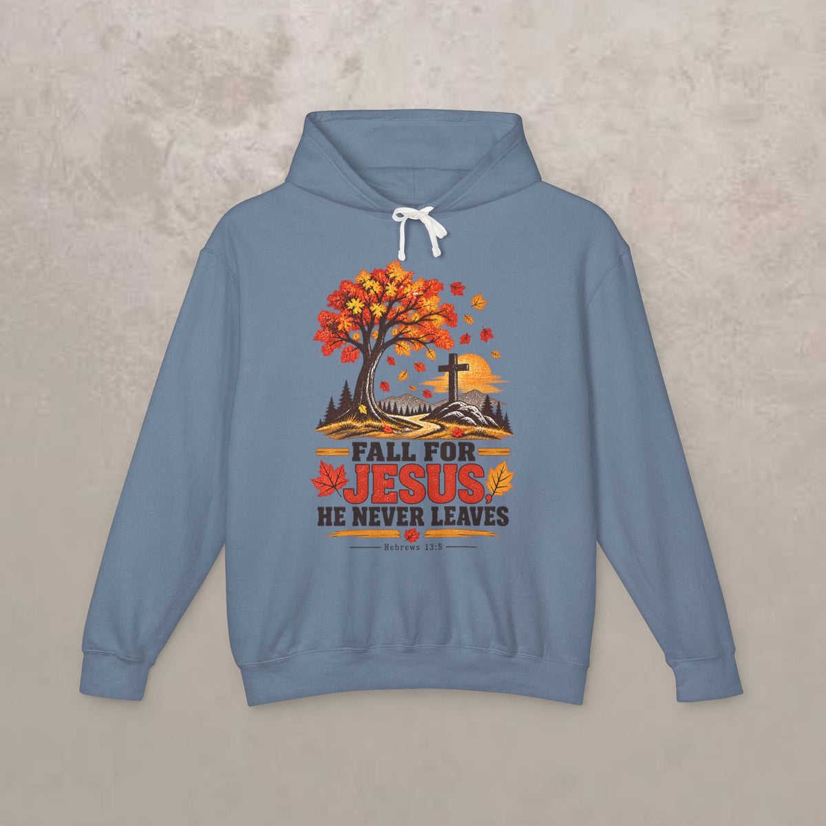 Fall for Jesus Hoodie — He Never Leaves - Autumn Christian Sweatshirt