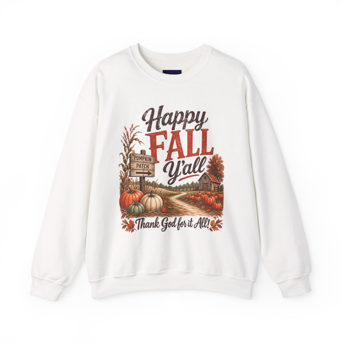 Happy Fall Y'all - Thank God for it all! Sweatshirt — Autumn/Thanksgiving Crewneck