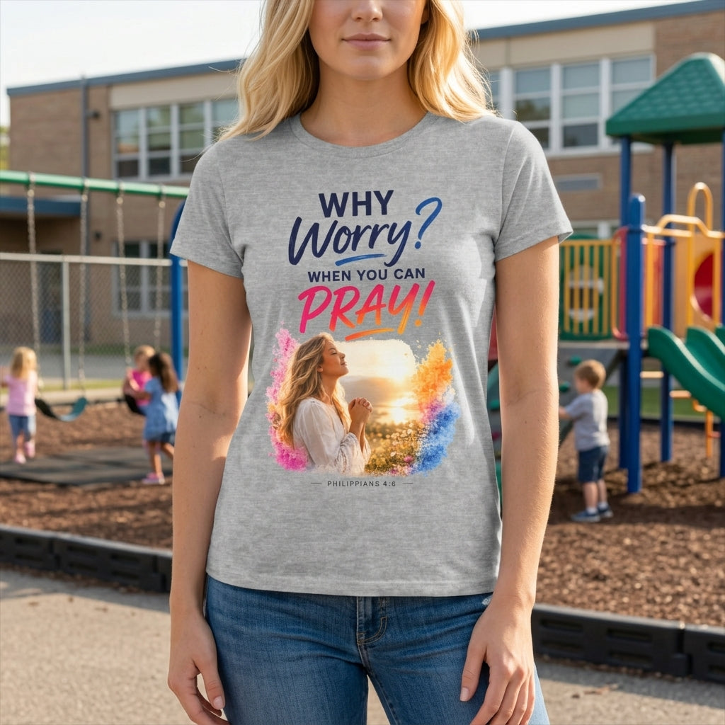 Why Worry - Pray - Women's Tee — Blonde Woman