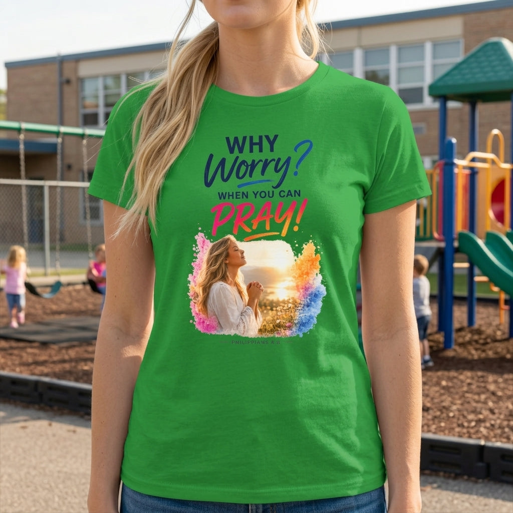Why Worry - Pray - Women's Tee — Blonde Woman