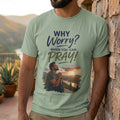 Why Worry - Pray - Men's Tee — Hispanic Man