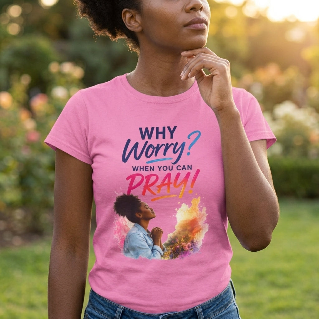 Why Worry - Pray - Women's Tee — Black Woman