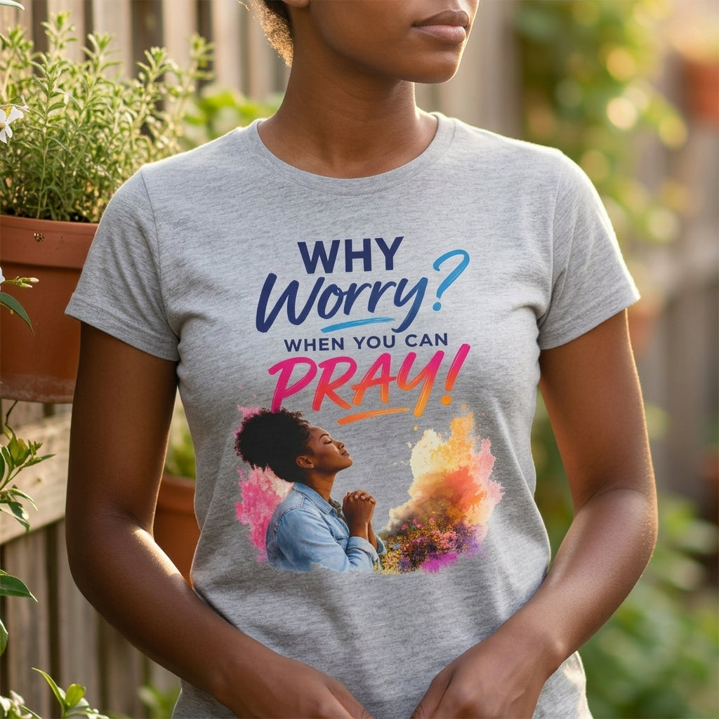 Why Worry - Pray - Women's Tee — Black Woman