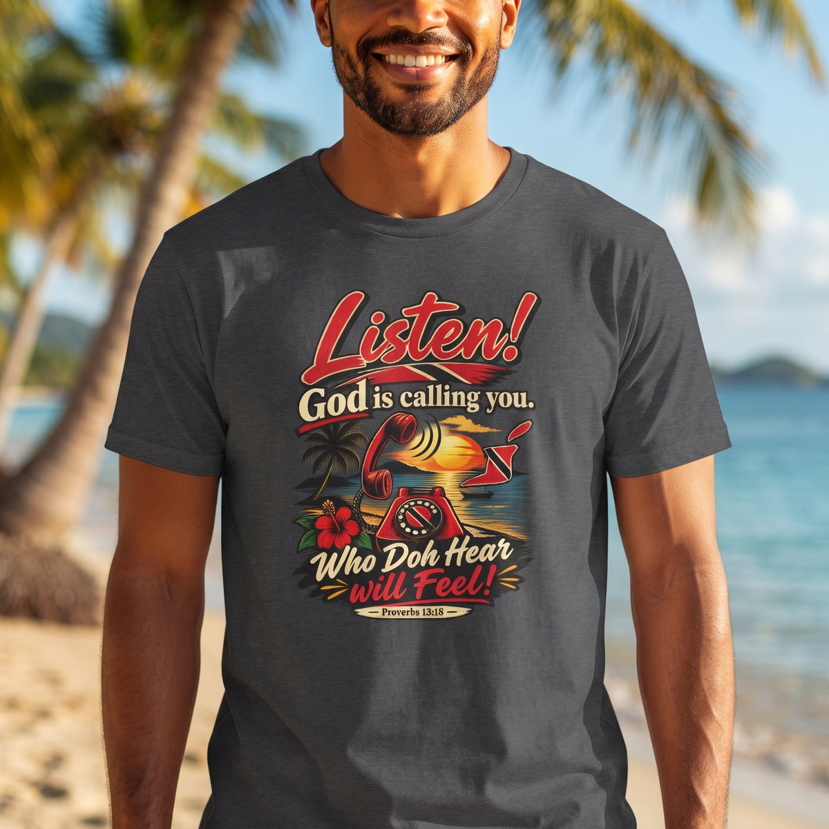 Trini -  "Listen! God is calling you." - Trinidad Faith Tee