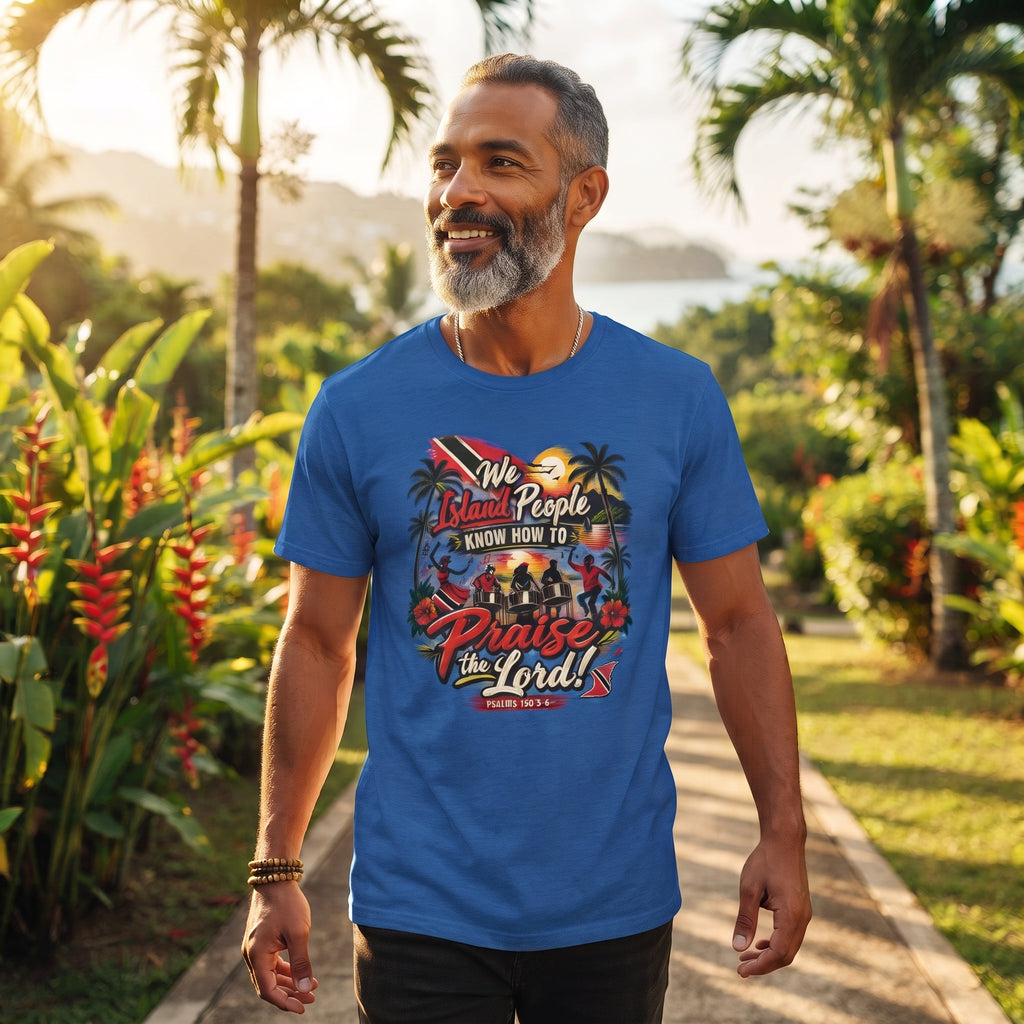 We Island People Know How to Praise the Lord - Trinidad Faith Tee