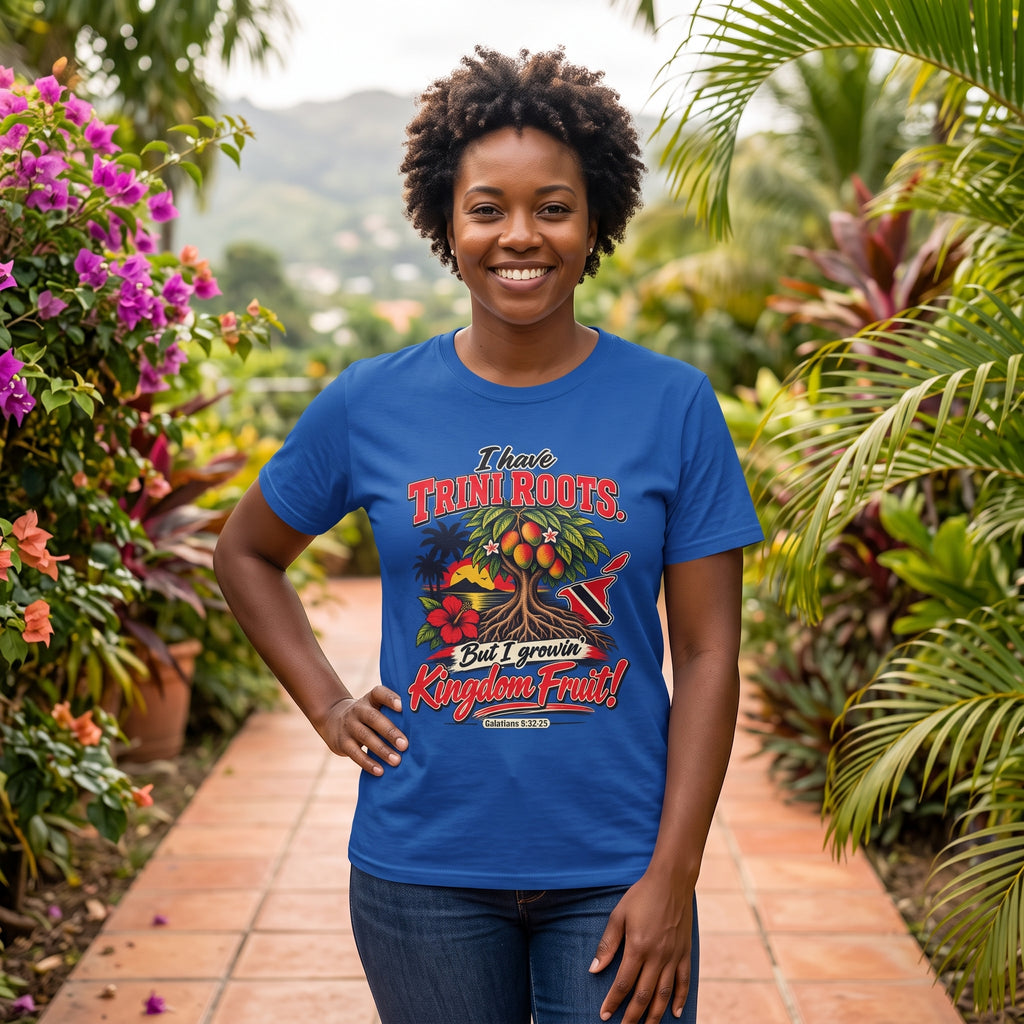 I Have Trini Roots  - But I Growin' Kingdom Fruit - Trinidad Graphic Tee