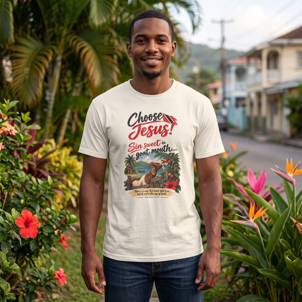 Choose Jesus - Sin Sweet in Goat Mouth - Trinidad Graphic Tee
