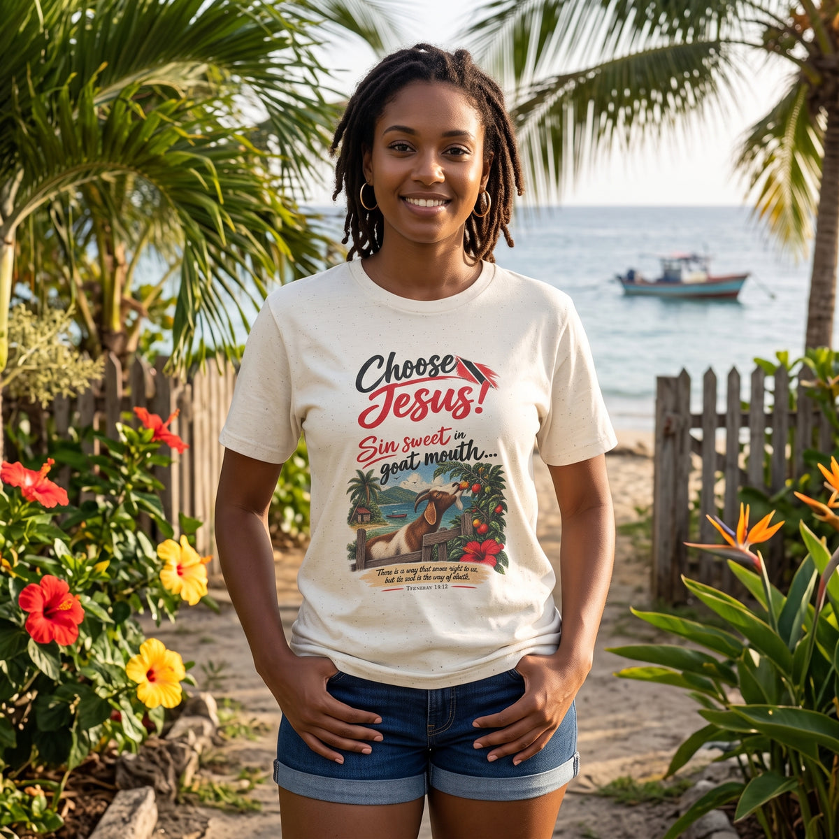Choose Jesus - Sin Sweet in Goat Mouth - Trinidad Graphic Tee