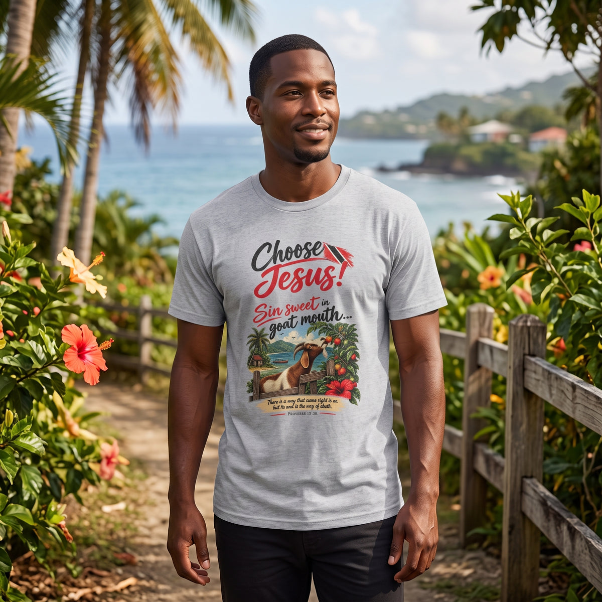 Choose Jesus - Sin Sweet in Goat Mouth - Trinidad Graphic Tee