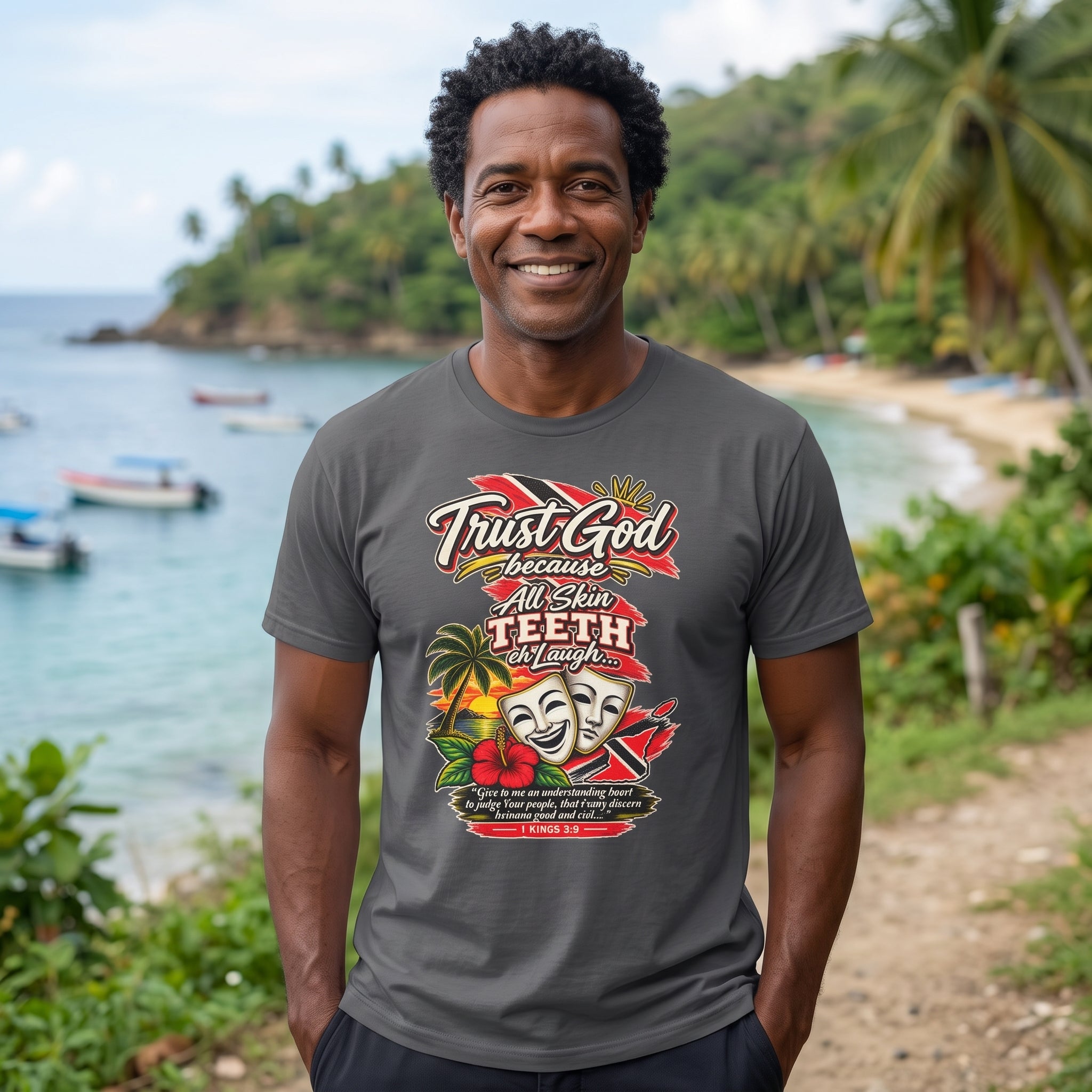 Trust God because All Skin Teeth Eh Laugh - Trinidad Graphic Tee