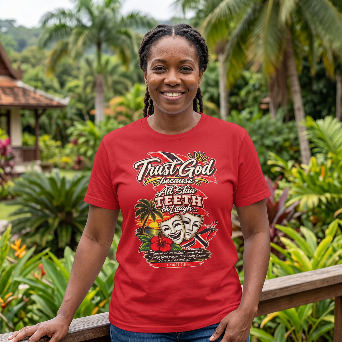 Trust God because All Skin Teeth Eh Laugh - Trinidad Graphic Tee