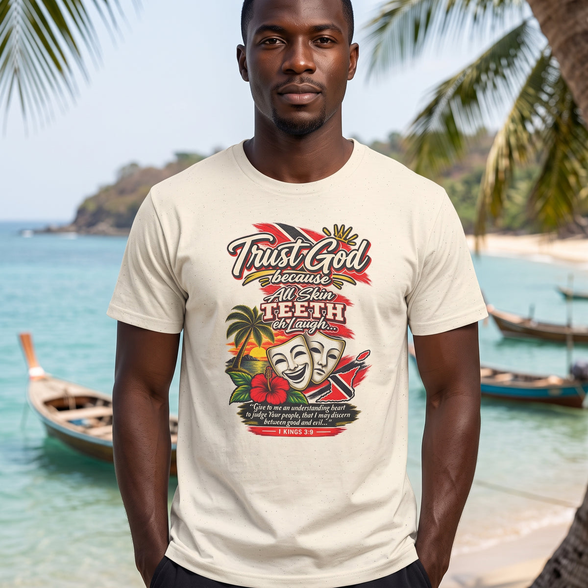 Trust God because All Skin Teeth Eh Laugh - Trinidad Graphic Tee