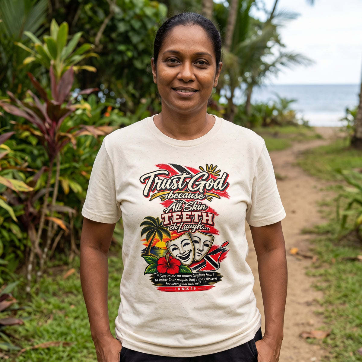 Trust God because All Skin Teeth Eh Laugh - Trinidad Graphic Tee
