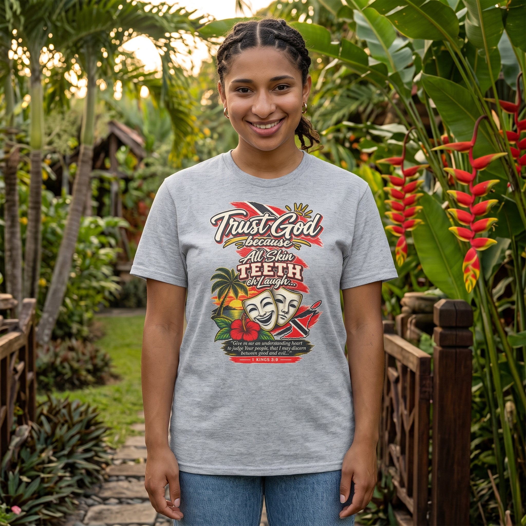 Trust God because All Skin Teeth Eh Laugh - Trinidad Graphic Tee