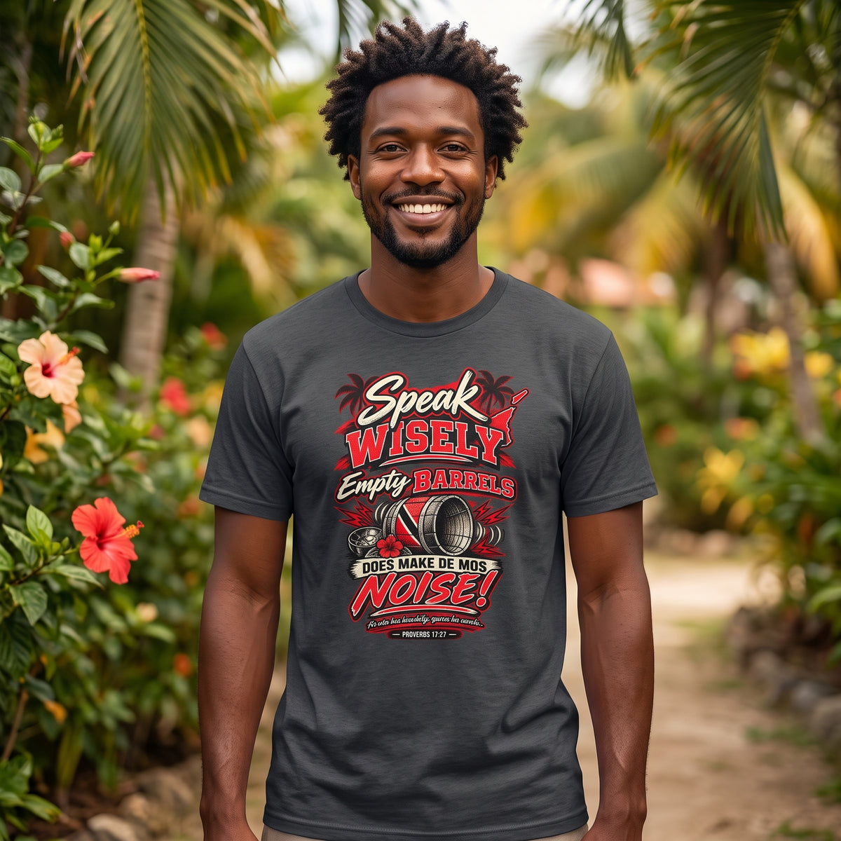 Speak Wisely, Empty Barrels Make de Mos Noise - Trinidad Graphic Tee