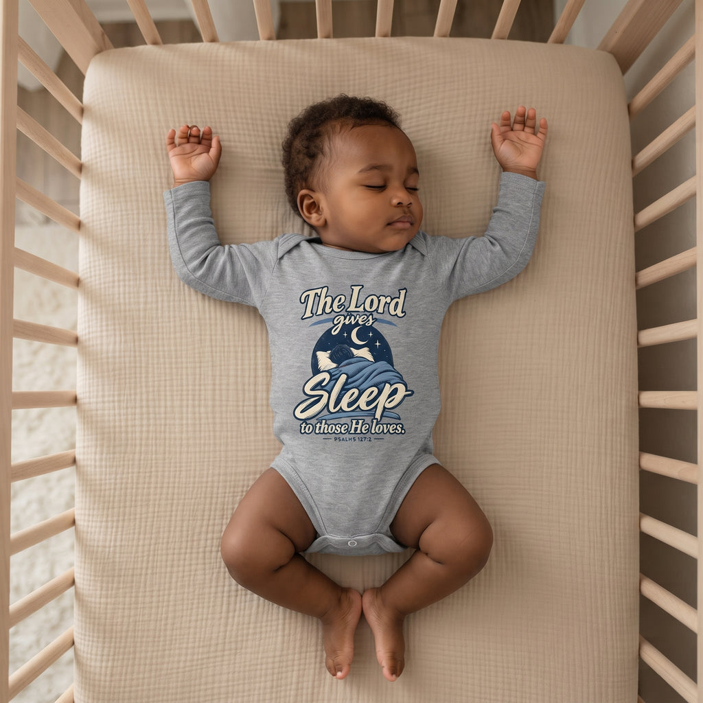 Infant - The Lord Gives Sleep to Those He Loves-  Baby Onesie Bodysuit