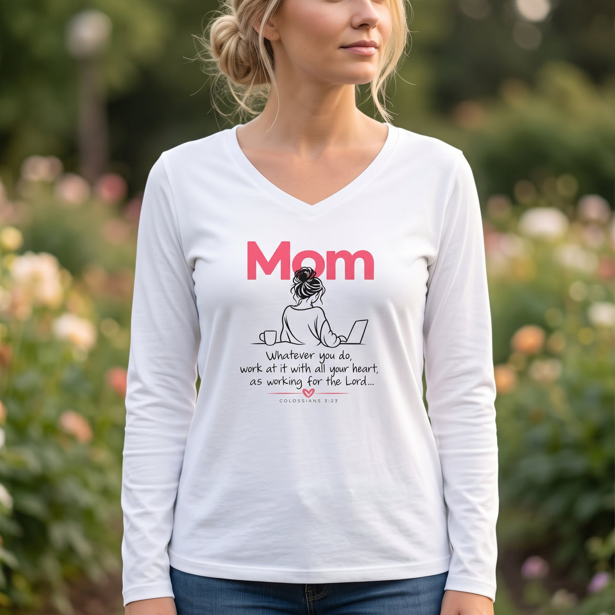 Mom: Whatever you do, work at it as Unto the Lord - Inspirational Mother's Day Mom V‑Neck Long Sleeve Tee