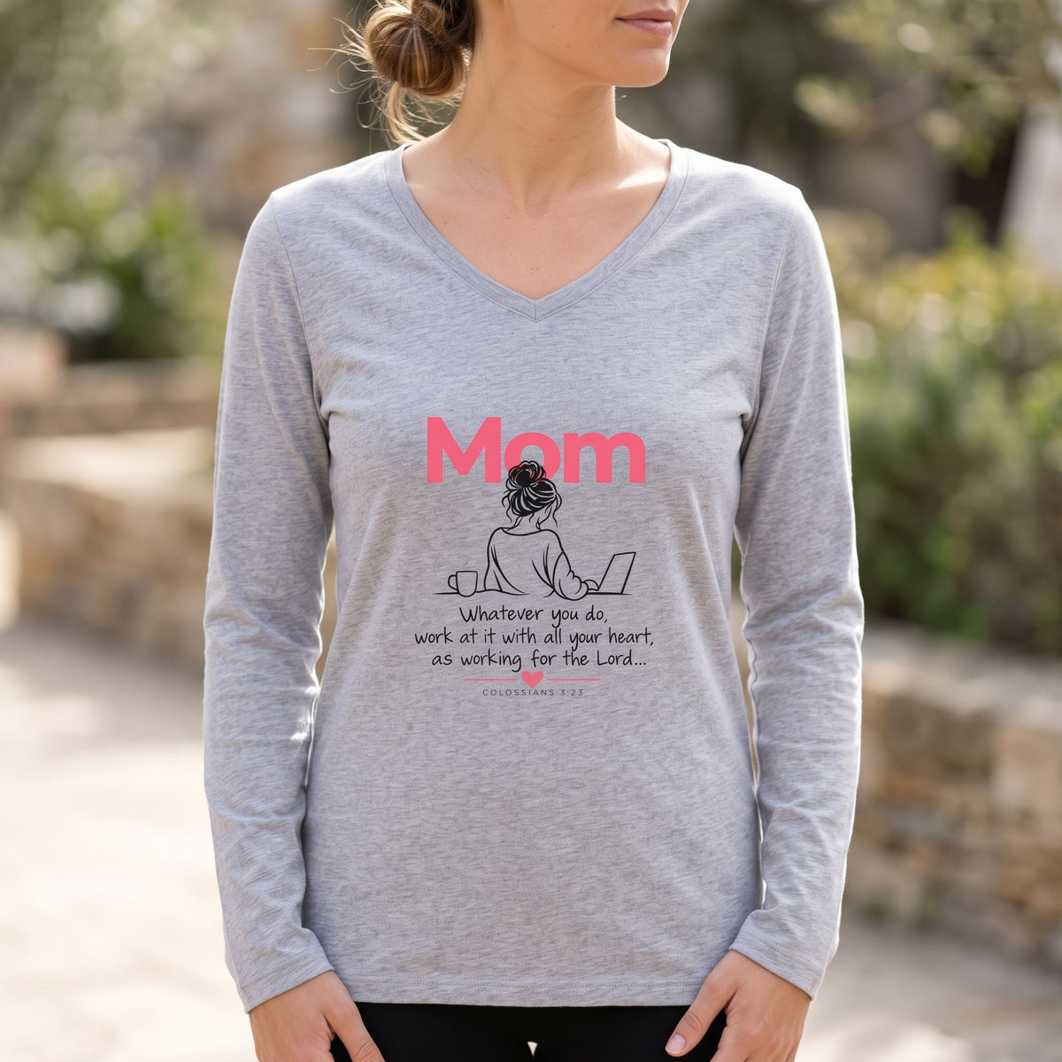Mom: Whatever you do, work at it as Unto the Lord - Inspirational Mother's Day Mom V‑Neck Long Sleeve Tee