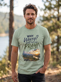 Why Worry - Pray  Christian Tee - Unisex Christian Inspirational T-Shirt