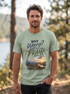 Why Worry - Pray  Christian Tee - Unisex Christian Inspirational T-Shirt