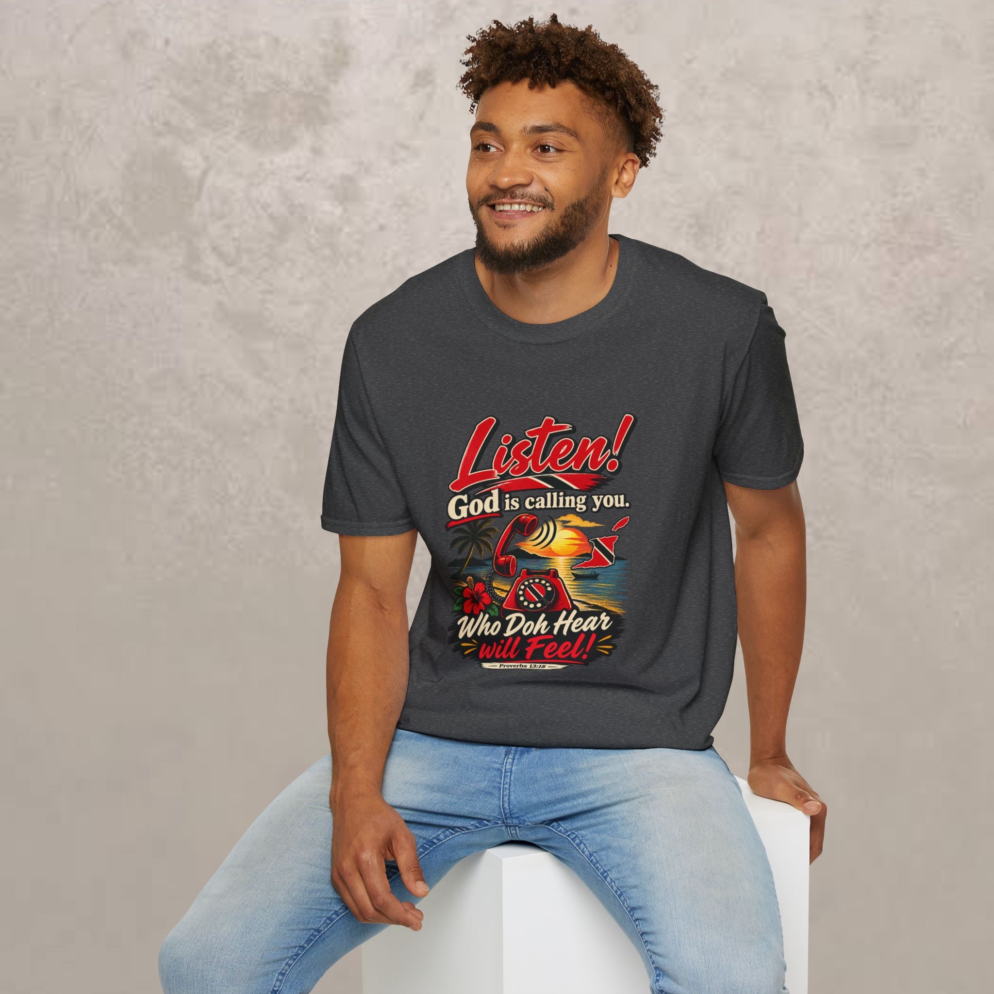 Trini -  "Listen! God is calling you." - Trinidad Faith Tee