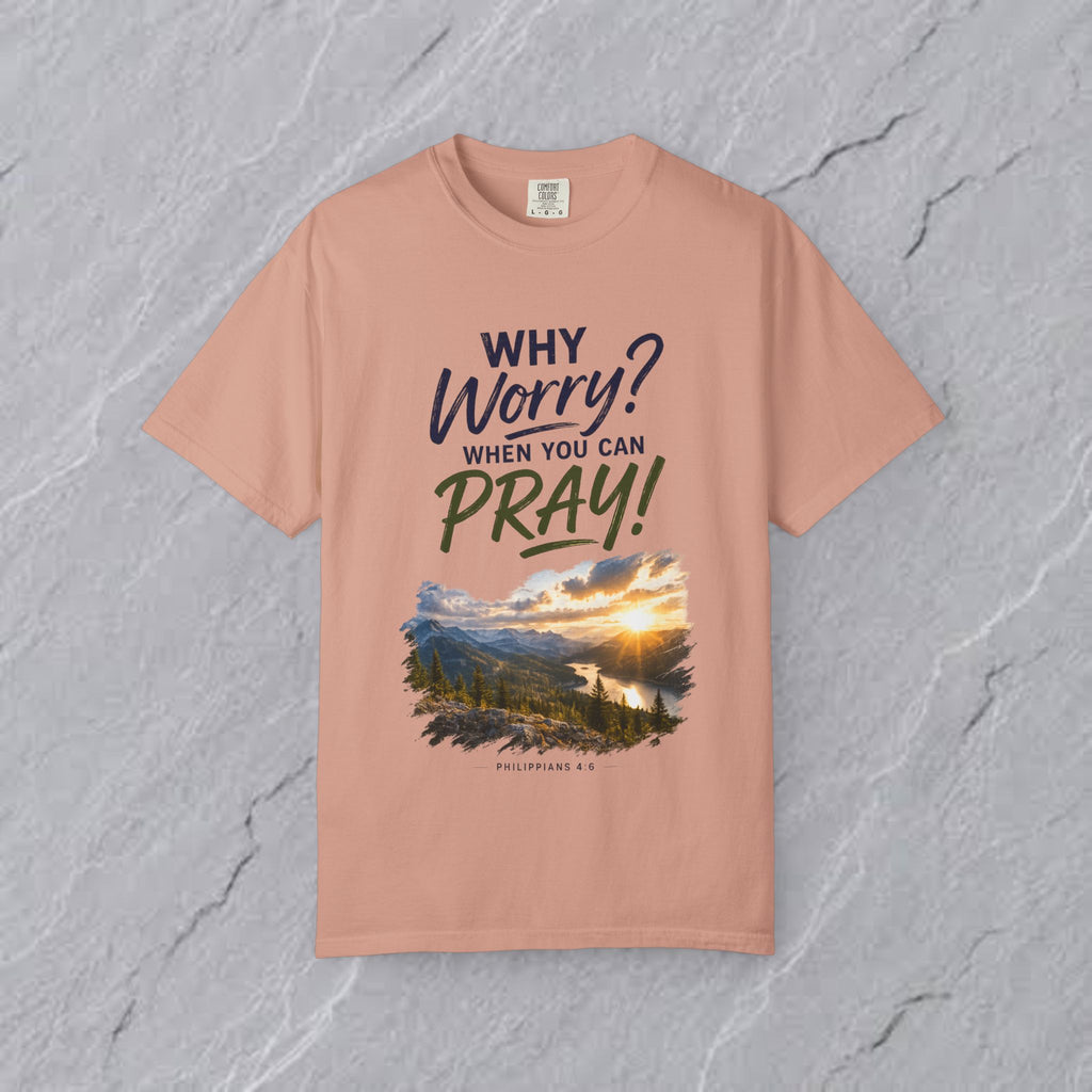 Why Worry - Pray  Christian Tee - Unisex Christian Inspirational T-Shirt