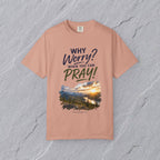 Why Worry - Pray  Christian Tee - Unisex Christian Inspirational T-Shirt