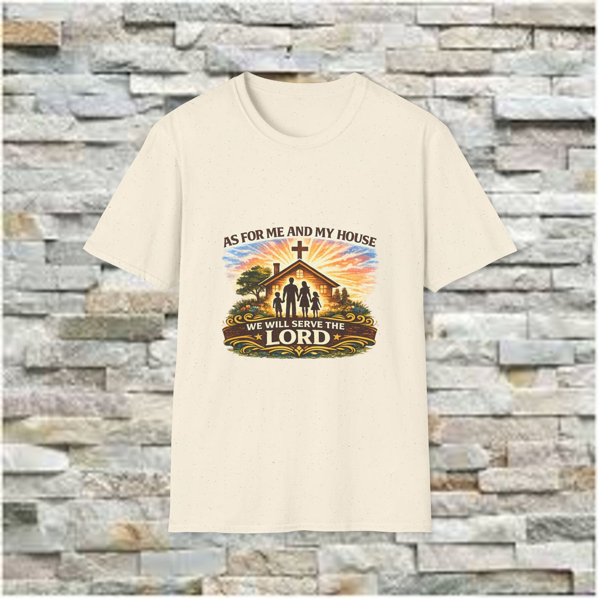 As For Me And My House We Will Serve The Lord"  - Family Tee