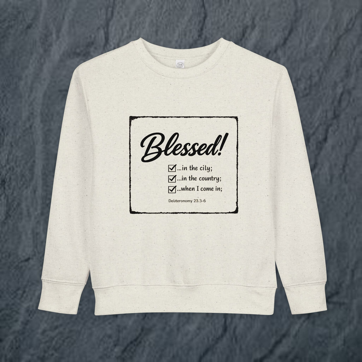 Kids/Toddler - Blessed!  -Deuteronomy 28:3-6 Sweatshirt