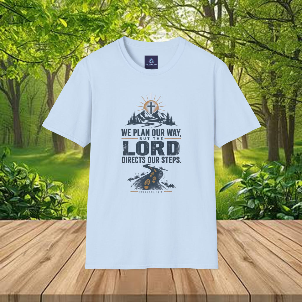 We Plan Our Way, But the Lord Directs Our Steps - Unisex Tee