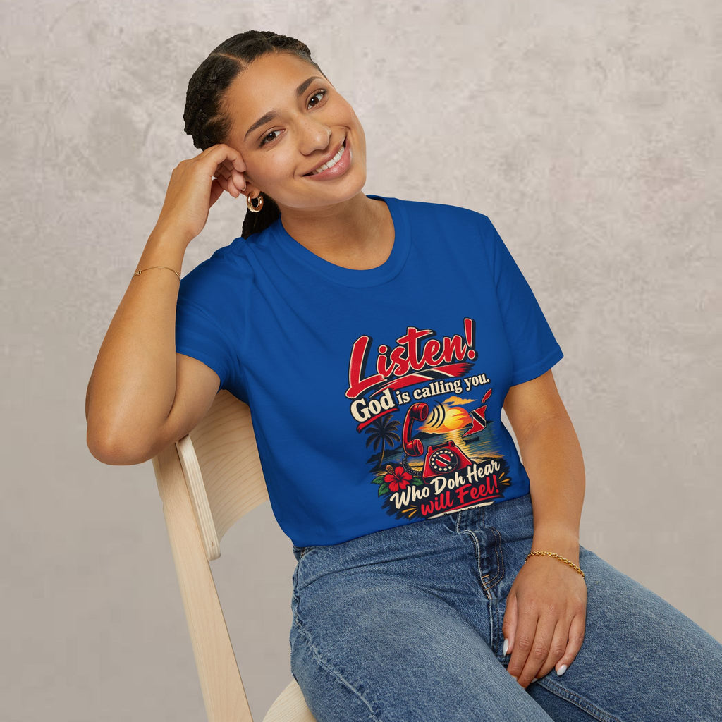 Trini -  "Listen! God is calling you." - Trinidad Faith Tee